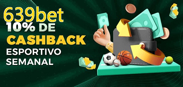 10% de bônus de cashback na 639bet